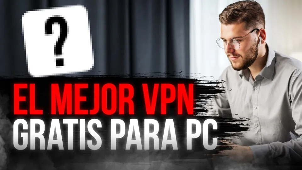 El mejor VPN gratis para PC: velocidad, seguridad y uso ilimitado